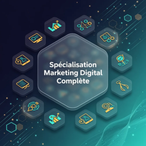 Spécialisation Marketing Digital Complète